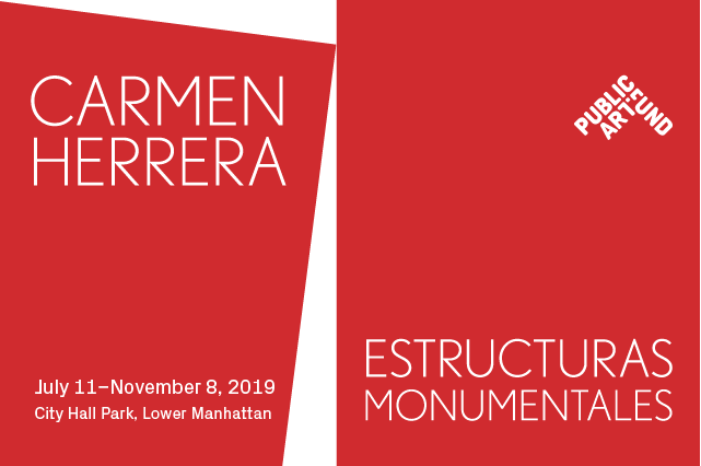 PAF_CH-ads_Gothamist_640x426.png On view as part of Carmen Herrera: Estructuras Monumentales, Presented by Public Art Fund at City Hall Park, New York City, July 11, 2019-November 8, 2019