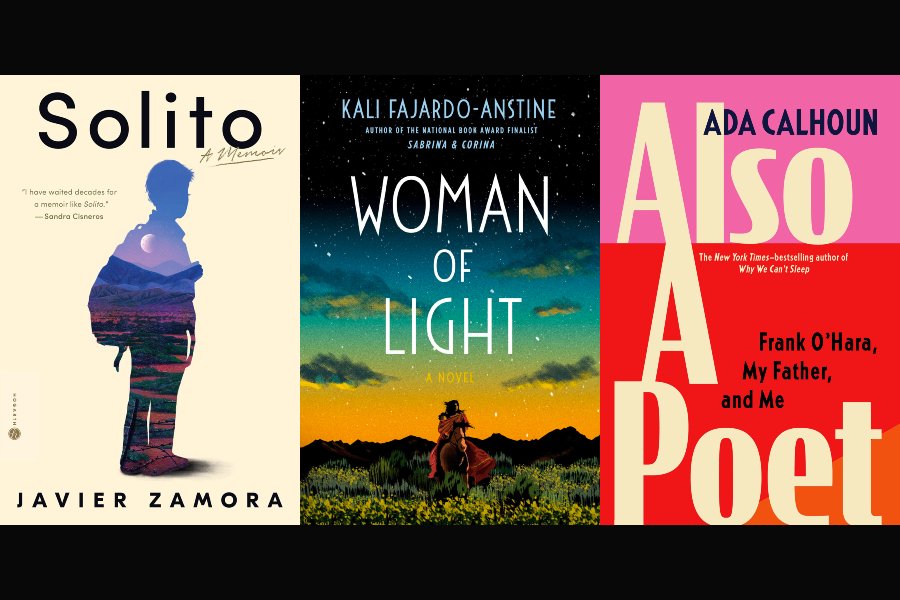 A photo montage of Solito by Javier Zamora, Woman Of Light by Kali Fajardo-Anstine, and Also A Poet: Frank O’Hara, My Father, and Me by Ada Calhoun