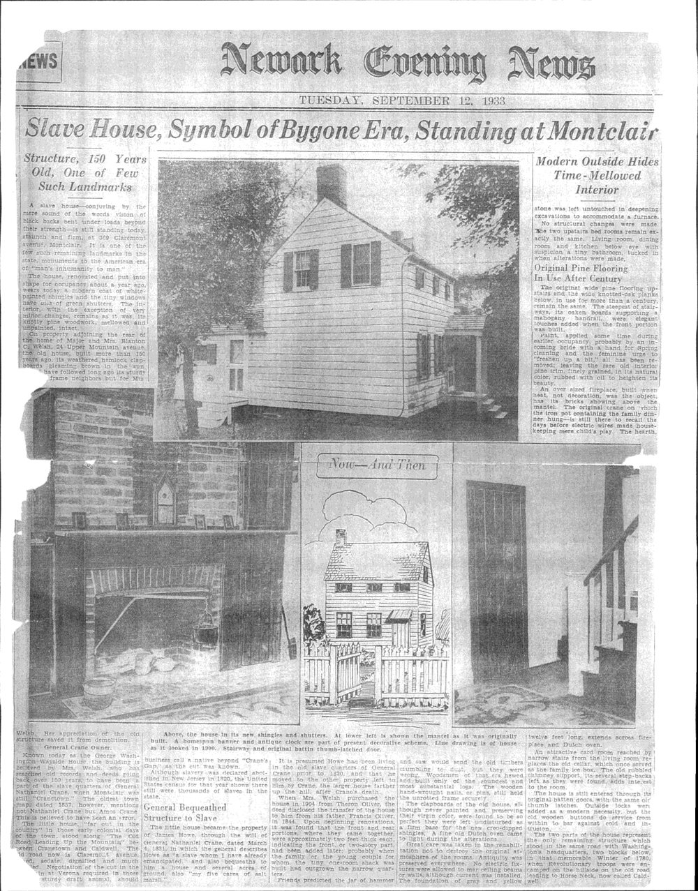 A Newark Evening News article in 1933 called the James Howe House one of the few remaining monuments in New Jersey to slavery, "man’s inhumanity to man."